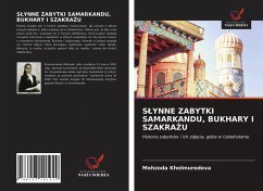 S¿YNNE ZABYTKI SAMARKANDU, BUKHARY I SZAKRA¿U - Kholmurodova, Mohzoda