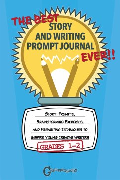 The Best Story and Writing Prompt Journal Ever, Grades 1-2 - Grammaropolis