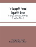The Voyage Of Francois Leguat Of Bresse, To Rodriguez, Mauritius, Java, And The Cape Of Good Hope (Volume I)