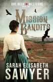 Mission Bandits (Doc Beck Westerns Book 2) (eBook, ePUB)