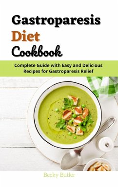 Gastroparesis Diet Cookbook (eBook, ePUB) - Butler, Becky