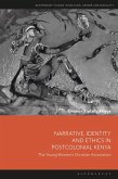 Narrative, Identity and Ethics in Postcolonial Kenya (eBook, PDF) Narrative, Identity and Ethics in Postcolonial Kenya (eBook, PDF)