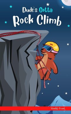 Dude's Gotta Rock Climb (Dude Series) (eBook, ePUB) - Frank, Muddy