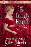 The Unlikely Heroine (Cinderella Series, #2) (eBook, ePUB)