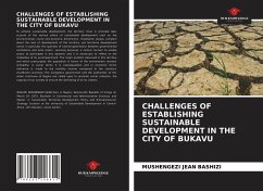 CHALLENGES OF ESTABLISHING SUSTAINABLE DEVELOPMENT IN THE CITY OF BUKAVU - Bashizi, Mushengezi Jean