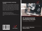 AI rewolucjonizuje marketing cyfrowy
