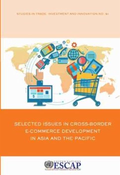 Selected Issues in Cross-Border E-Commerce Development in Asia and the Pacific - United Nations: Economic and Social Commission for Asia and the Paci