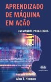 Aprendizado de Máquina em Ação: Um manual para leigos, guia para iniciantes