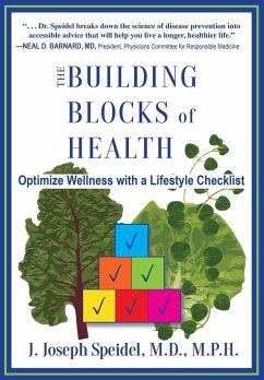 The Building Blocks of Health: How to Optimize Your Wellness with a Lifestyle Checklist - Speidel, J. Joseph