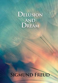 Delusion and Dream - Freud, Sigmund