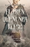 El tren que nunca llegó (eBook, ePUB)