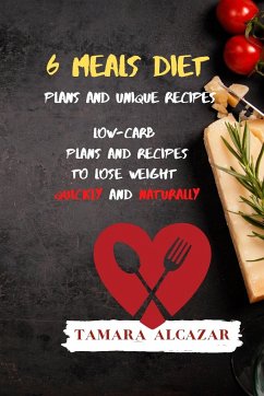 6 Meals Diet Plans and Unique Recipes - Alcazar, Tamara