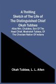 A Thrilling Sketch Of The Life Of The Distinguished Chief Okah Tubbee