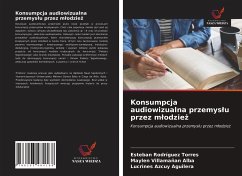 Konsumpcja audiowizualna przemys¿u przez m¿odzie¿ - Rodríguez Torres, Esteban; Villamañan Alba, Maylen; Azcuy Aguilera, Lucrines