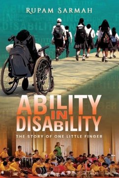Ability in Disability: The Story of One Little Finger - Sarmah, Rupam