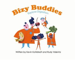 Bizy Buddies Explore Digestion - Kohlstedt, Kevin; Valenta, Rudy