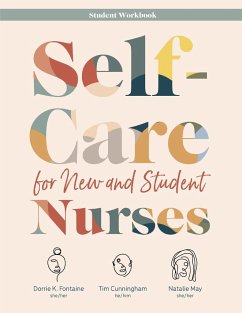 WORKBOOK for Self-Care for New and Student Nurses - Fontaine, Dorrie K.; Cunningham, Tim; May, Natalie