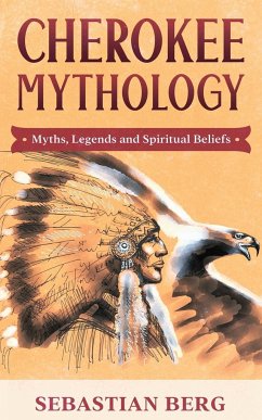 Cherokee Mythology - Berg, Sebastian