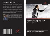 CZ¿OWIEK I JEGO Z¿O CZ¿OWIEK I JEGO Z¿O