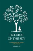 Holding Up the Sky-A Story of Overcoming Childhood