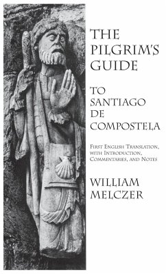Pilgrim's Guide to Santiago de Compostela - Melczer, William