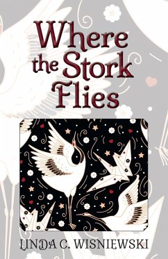 Where the Stork Flies - Wisniewski, Linda C