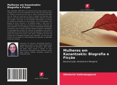 Mulheres em Kazantzakis: Biografia e Ficção - Vathrakogianni, Aikaterini
