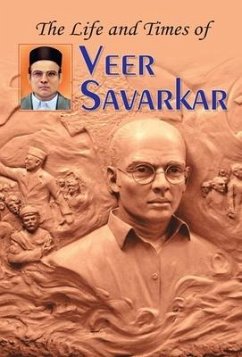 THE LIFE AND TIMES OF VEER SAVARKAR - Gandhi, A. K.