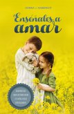 Enséñales a amar (eBook, ePUB)