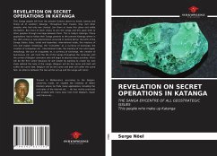 REVELATION ON SECRET OPERATIONS IN KATANGA - Nöel, Serge