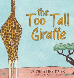 The Too Tall Giraffe - Maier, Christine