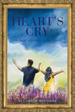 Heart's Cry: A Daily Journey with Jesus - Wiltshire, Cherise