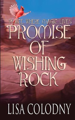 Promise of Wishing Rock - Colodny, Lisa