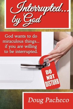 Interrupted...by God! - Pacheco, Doug