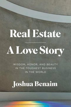 Real Estate, a Love Story - Benaim, Joshua