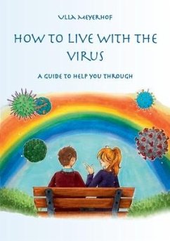 How to live with the Virus: A guidebook to help you through - Meyerhof, Ulla