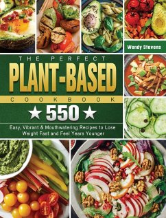 The Perfect Plant Based Cookbook - Stevens, Wendy