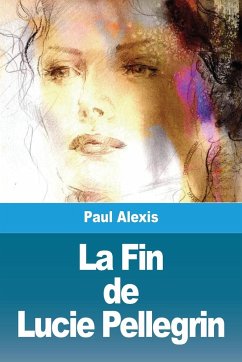 La Fin de Lucie Pellegrin - Alexis, Paul