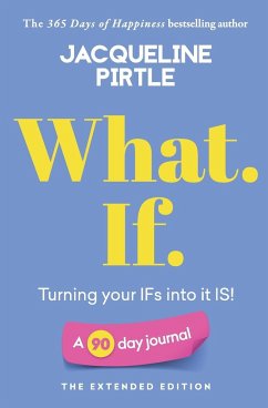 What. If. - Turning your IFs into it IS - Pirtle, Jacqueline