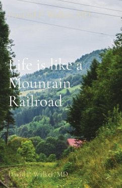 Life is like a Mountain Railroad - Walker, David P.