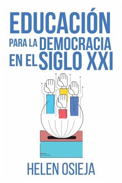 Educación para la Democracia en el Siglo XXI - Osieja, Helen