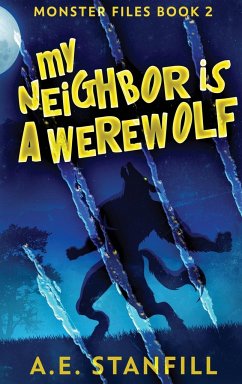 My Neighbor Is A Werewolf - Stanfill, A. E.