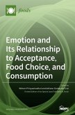 Emotion and Its Relationship to Acceptance, Food Choice, and Consumption