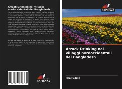 Arrack Drinking nei villaggi nordoccidentali del Bangladesh - Uddin, Jalal