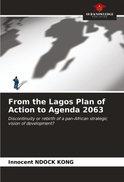 From the Lagos Plan of Action to Agenda 2063 - Ndock Kong, Innocent