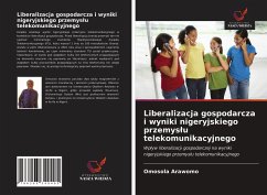 Liberalizacja gospodarcza i wyniki nigeryjskiego przemys¿u telekomunikacyjnego - Arawomo, Omosola