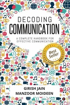 Decoding Communication: A Complete Handbook for Effective Communication - Manzoor Moideen; Girish Jain