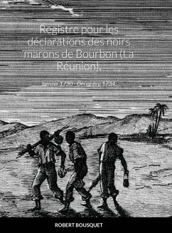 Registre pour les déclarations des noirs marons de Bourbon (La Réunion). - Bousquet, Robert