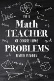 I'm a Math Teacher Of Course I Have Problems