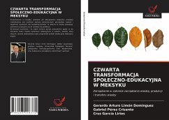 CZWARTA TRANSFORMACJA SPO¿ECZNO-EDUKACYJNA W MEKSYKU - Limón Domínguez, Gerardo Arturo; Pérez Crisanto, Gabriel; García Lirios, Cruz